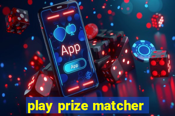 play prize matcher